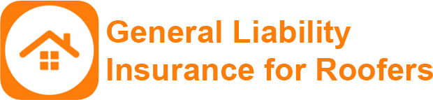 General Liability Insurance for Roofers